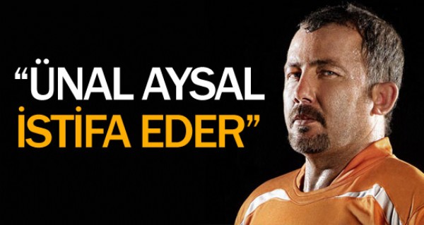 nal Aysal istifa eder